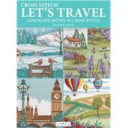 Let’s Travel Landscape Motifs in Cross Stitch by Jones, Durene, 9786057834584