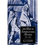 The Rise of Supernatural Fiction, 1762–1800 by E. J. Clery, 9780521664585