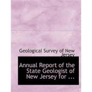 Annual Report of the State Geologist of New Jersey for the Year 1885 by Geological Survey of New Jersey, 9780554574585