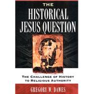 The Historical Jesus Question by Dawes, Gregory W., 9780664224585