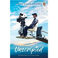 Unscripted Conversations on Life and Cinema by Chopra, Vidhu Vinod, 9780670094585