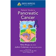 Johns Hopkins Patients' Guide to Pancreatic Cancer by Ahuja, Nita; Coleman, JoAnn, 9780763774585
