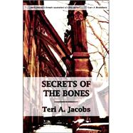 Secrets of the Bones by Jacobs, Teri A., 9780809544585