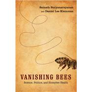 Vanishing Bees by Suryanarayanan, Sainath; Kleinman, Daniel Lee, 9780813574585