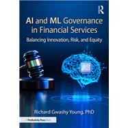 AI and ML Governance in Financial Services by Richard Gwashy Young, 9781041174585
