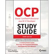 OCP Oracle Certified Professional Java SE 17 Developer Study Guide Exam 1Z0-829 by Selikoff, Scott; Boyarsky, Jeanne, 9781119864585