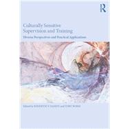 Culturally Sensitive Supervision and Training: Diverse Perspectives and Practical Applications by Hardy; Kenneth, 9781138124585
