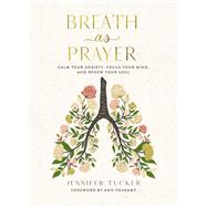Breath as Prayer by Jennifer Tucker, 9781400234585