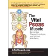 The Vital Psoas Muscle Connecting Physical, Emotional, and Spiritual Well-Being by Staugaard-jones, Jo Ann, 9781583944585