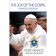 Joy of the Gospel, The: Evangelii Gaudium by Pope Francis, 9781601374585