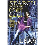 Search for the Signet An Orion Labauve Novel by Blacke, L.L., 9798350964585