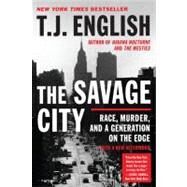 The Savage City by English, T. J., 9780061824586