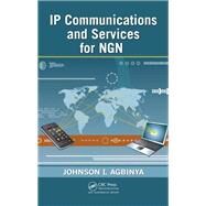 Ip Communications and Services for Ngn by Agbinya, Johnson I., 9780367384586