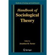 Handbook of Sociological Theory by Turner, Jonathan H., 9780387324586