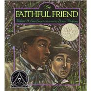 The Faithful Friend by San Souci, Robert D.; Pinkney, Brian, 9780689824586