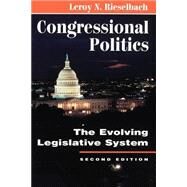 Congressional Politics: The Evolving Legislative System by Rieselbach,Leroy N, 9780813324586
