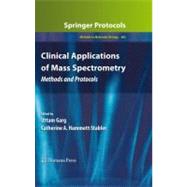 Clinical Applications of Mass Spectrometry by Garg, Uttam; Hammett-stabler, Catherine A., 9781607614586