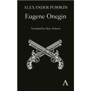 Eugene Onegin by Pushkin, Aleksandr Sergeevich; Hobson, Mary, 9781783084586