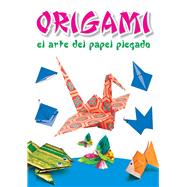 Origami El arte del papel plegado by Maeshiro, Kazuko, 9789876344586