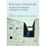 Writing Singapore by Poon, Angelia; Holden, Philip; Lim, Shirley Geok-Lin, 9789971694586