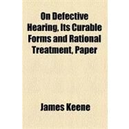 On Defective Hearing by Keene, James, 9780217264587