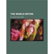 The World Within by Jones, Rufus Matthew, 9780217404587