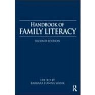 Handbook of Family Literacy by Wasik; Barbara Hanna, 9780415884587