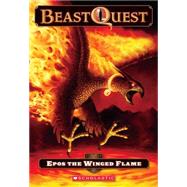 Beast Quest #6: Epos the Winged Flame by Blade, Adam, 9780439024587