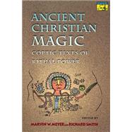 Ancient Christian Magic by Meyer, Marvin W., 9780691004587