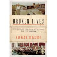 Broken Lives by Jarausch, Konrad H., 9780691174587