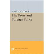 Press and Foreign Policy by Cohen, Bernard Cecil, 9780691624587