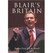 Blair's Britain by Driver, Stephen; Martell, Luke, 9780745624587