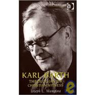 Karl Barth: Theologian of Christian Witness by Mangina,Joseph L., 9780754604587