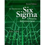 An Introduction to Six Sigma and Process Improvement by Evans, James R.; Lindsay, William M., 9781133604587