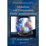 Globalism and Comparative Public Administration by Jreisat; Jamil, 9781439854587
