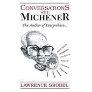 Conversations With Michener by Grobel, Lawrence, 9781500754587