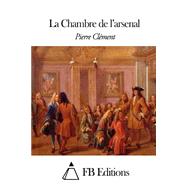 La Chambre De Larsenal by Clement, Pierre; FB Editions (CON), 9781505634587