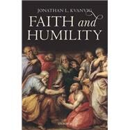 Faith and Humility by Kvanvig, Jonathan L., 9780192894588