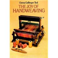 The Joy of Handweaving by Tod, Osma, 9780486234588
