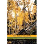 The Forester's Log: Musings from the Woods by Stuever, Mary, 9780826344588
