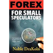 Forex For Small Speculators by DraKoln, Noble, 9780966624588
