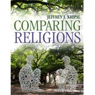 Comparing Religions Coming to Terms by Kripal, Jeffrey J.; Jain, Andrea; Prophet, Erin; Anzali, Ata, 9781405184588
