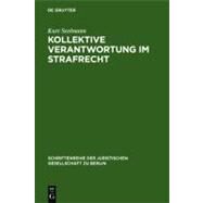 Kollektive Verantwortung Im Strafrecht by Seelmann, Kurt, 9783110174588