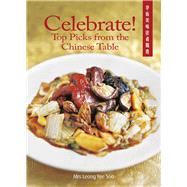 Celebrate! Top Picks from the Chinese Table by Soo, Leong Yee, 9789814634588