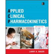 Applied Clinical Pharmacokinetics 3/E by Bauer, Larry, 9780071794589