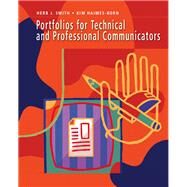 Portfolios for Technical and Professional Communicators by Smith, Herb J.; Haimes-Korn, Kim, 9780131704589