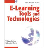 E-learning Tools and Technologies A consumer's guide for trainers, teachers, educators, and instructional designers by Horton, William; Horton, Katherine, 9780471444589