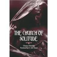 The Church of Solitude by Deledda, Grazia; Matter, E. Ann; Matter, E. Ann, 9780791454589