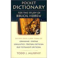Pocket Dictionary for the Study of Biblical Hebrew by Murphy, Todd J., 9780830814589