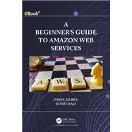 A Beginners Guide to Amazon Web Services by Parul Dubey; Rohit Raja, 9781003824589